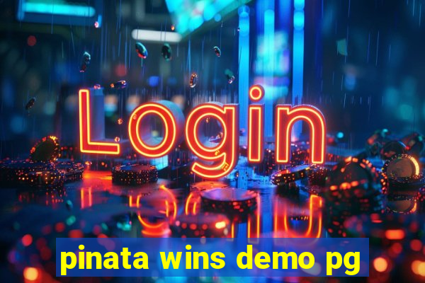 pinata wins demo pg